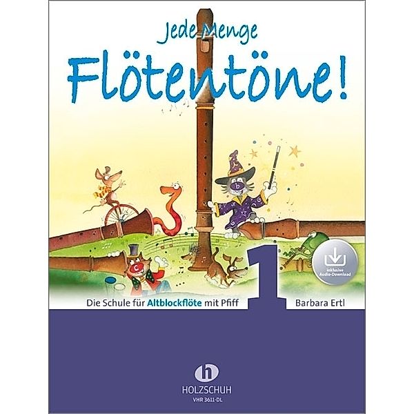 Jede Menge Flötentöne! Die Schule für Altblockflöte mit Pfiff (mit Audio-Download).Bd.1