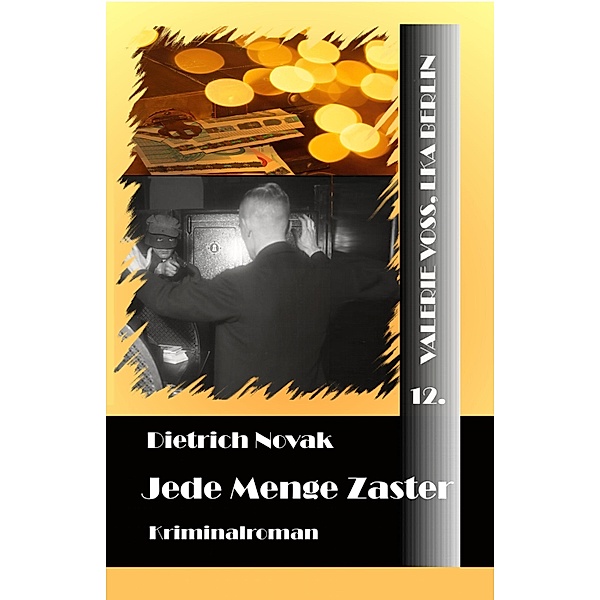 Jede Menge Zaster / Valerie Voss, LKA Berlin Bd.12, Dietrich Novak