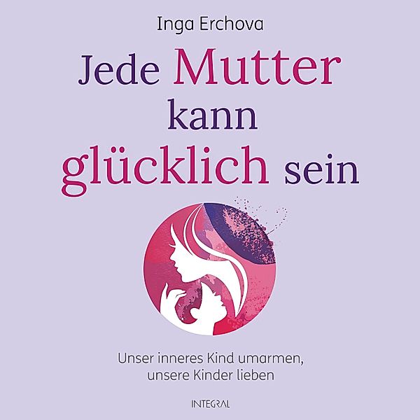 Jede Mutter kann glücklich sein, Inga Erchova