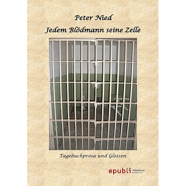 Jedem Blödmann seine Zelle, Peter Nied