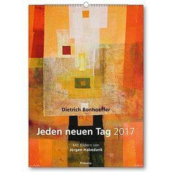 Jeden neuen Tag 2017, Dietrich Bonhoeffer