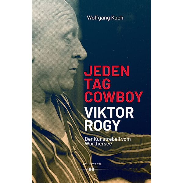 Jeden Tag Cowboy - Viktor Rogy, Wolfgang Koch