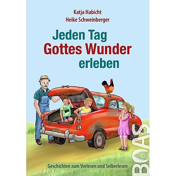 Jeden Tag Gottes Wunder erleben, Katja Habicht