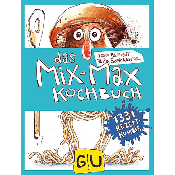 Jeden-Tag-Küche / Das Mix-Max-Kochbuch, Felix Scheinberger, Doro Polstorff