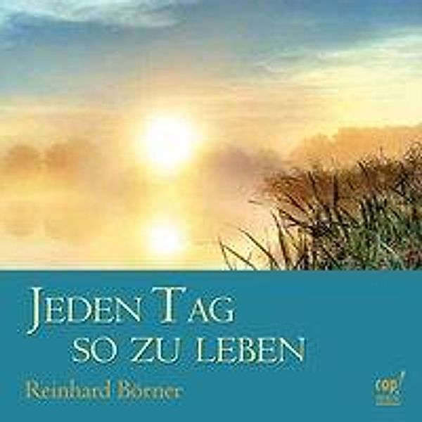 Jeden Tag so zu leben, Reinhard Börner