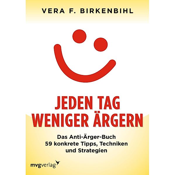 Jeden Tag weniger ärgern!, Vera F. Birkenbihl