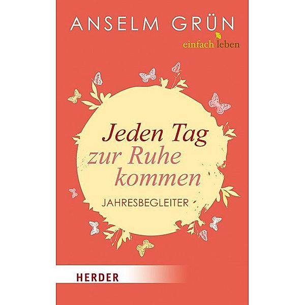 Jeden Tag zur Ruhe kommen, Anselm Grün