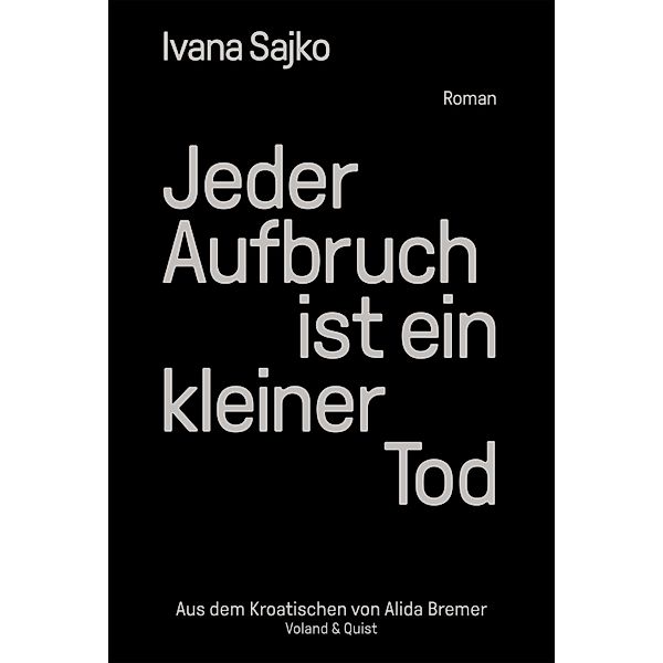 Jeder Aufbruch ist ein kleiner Tod, Ivana Sajko