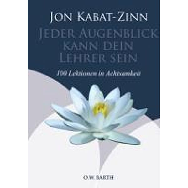 Jeder Augenblick kann dein Lehrer sein, Jon Kabat-Zinn