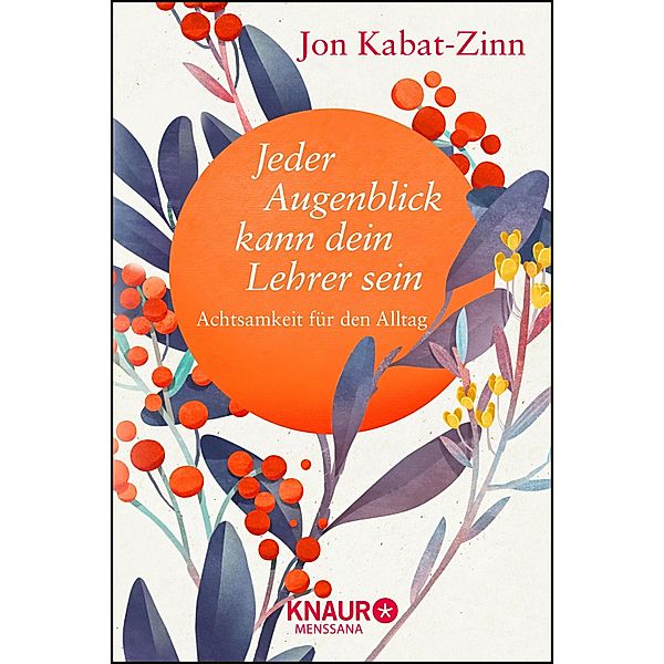 Jeder Augenblick kann dein Lehrer sein, Jon Kabat-Zinn