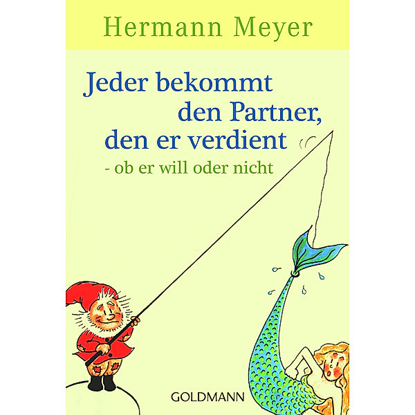 Jeder bekommt den Partner, den er verdient, Hermann Meyer