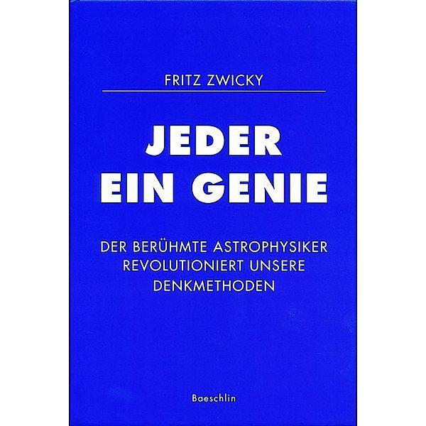 Jeder ein Genie, Fritz Zwicky