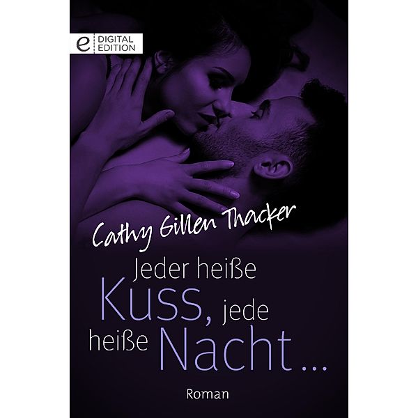 Jeder heiße Kuss, jede heiße Nacht ..., Cathy Gillen Thacker