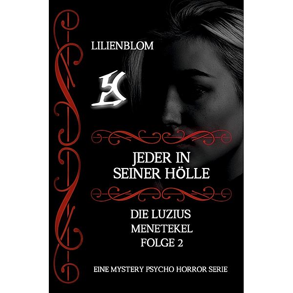 Jeder in seiner Hölle: Die Luzius Menetekel, Folge 2, Lilienblom Lilienblom