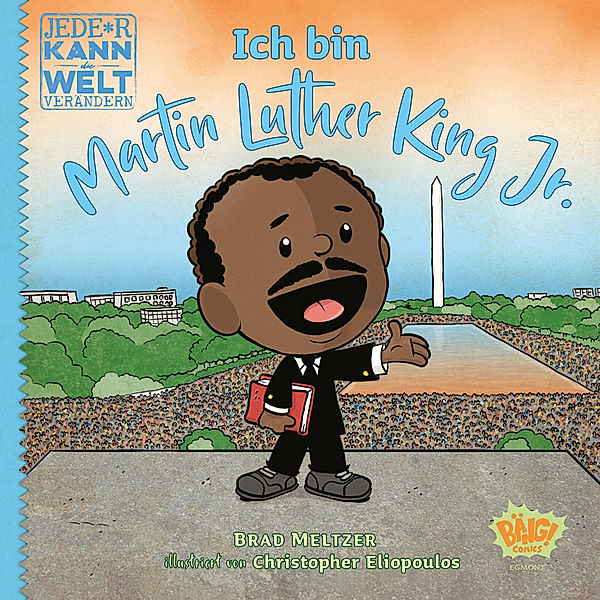 Jede*r kann die Welt verändern! - Ich bin Martin Luther King Jr., Christopher Eliopoulos, Brad Meltzer