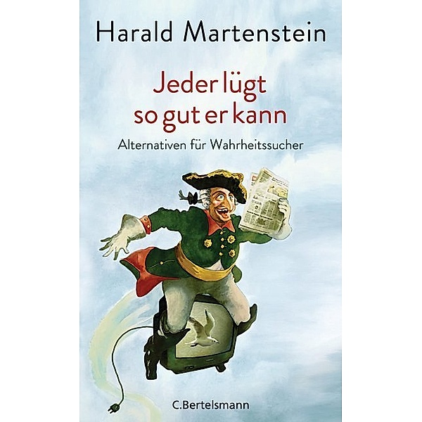 Jeder lügt so gut er kann, Harald Martenstein