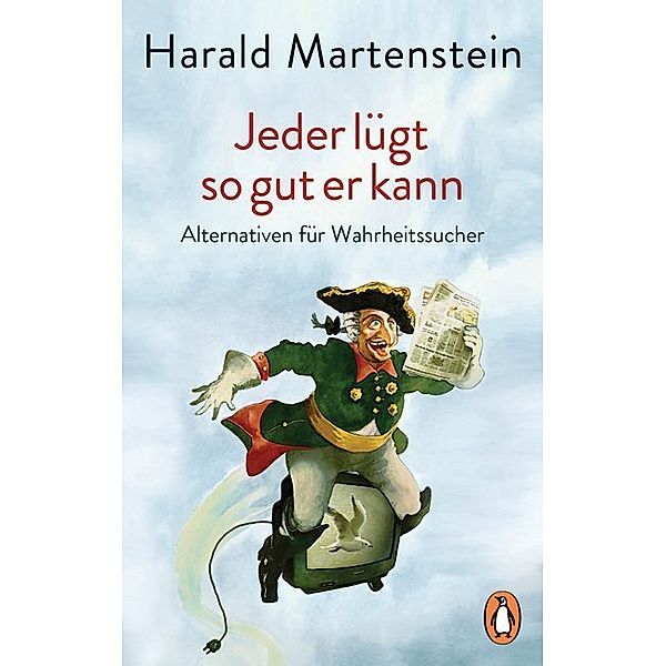 Jeder lügt so gut er kann, Harald Martenstein