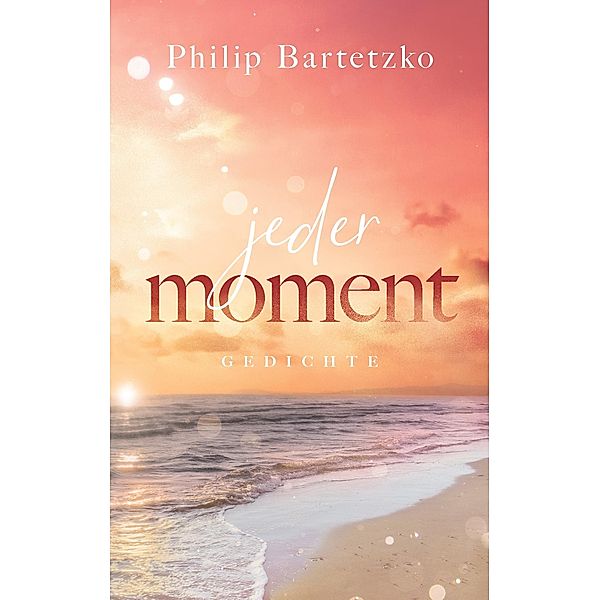 Jeder Moment, Philip Bartetzko