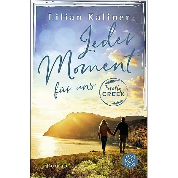 Jeder Moment für uns / Firefly Creek Bd.4, Lilian Kaliner