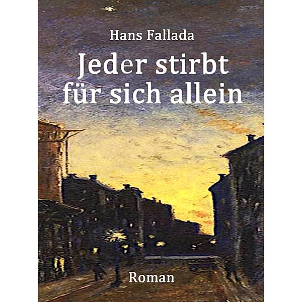 Jeder stirbt für sich allein, Hans Fallada