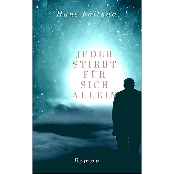 Jeder stirbt für sich allein, Hans Fallada