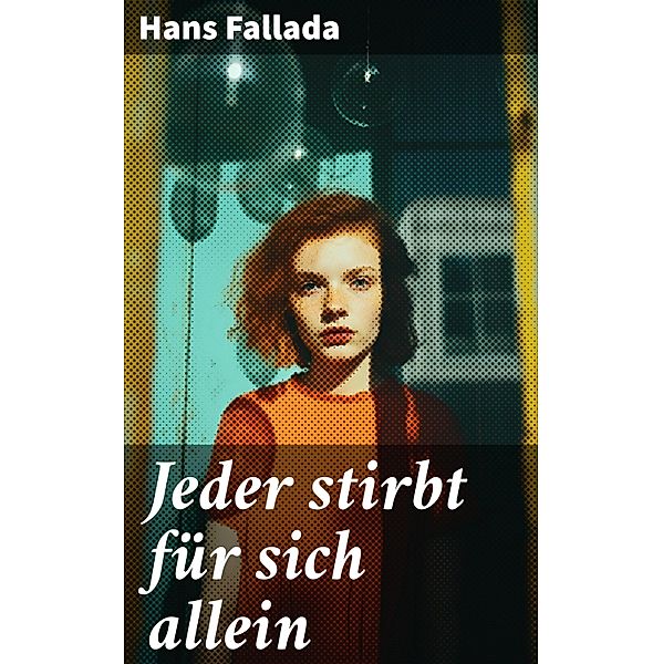 Jeder stirbt für sich allein, Hans Fallada