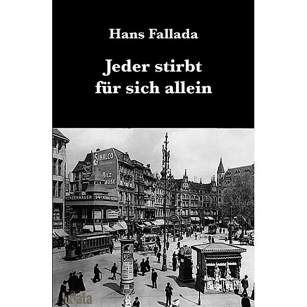 Jeder stirbt für sich allein, Hans Fallada