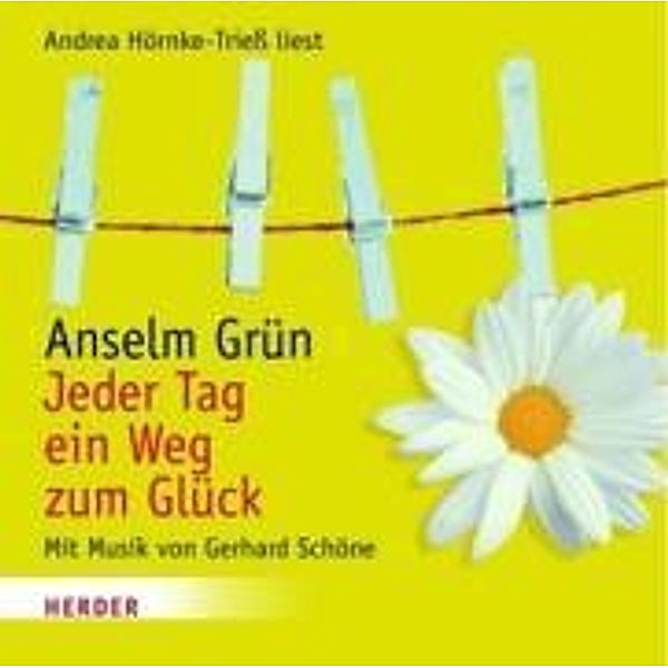 Jeder Tag ein Weg zum Glück, 1 Audio-CD, Anselm Grün