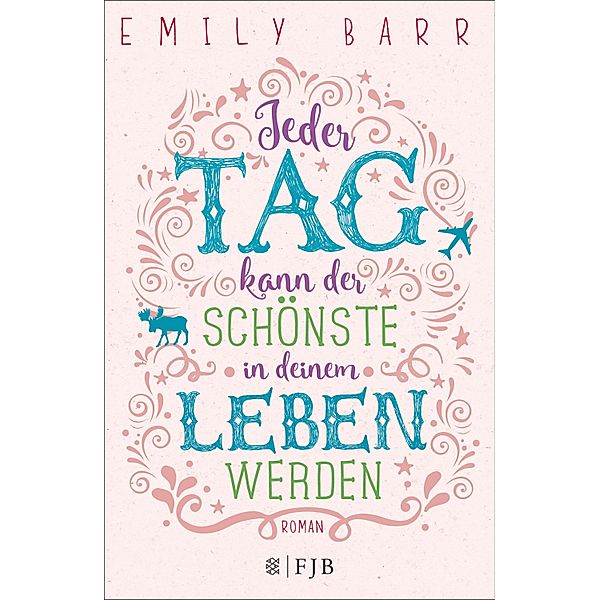 Jeder Tag kann der schönste in deinem Leben werden, Emily Barr