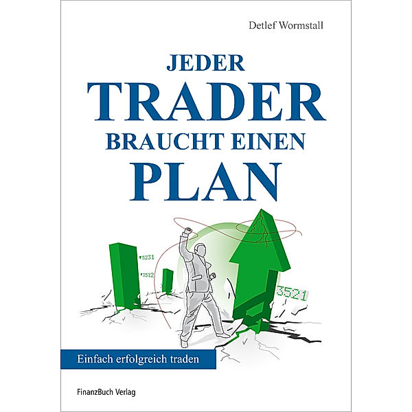 Jeder Trader braucht einen Plan, Detlef Wormstall