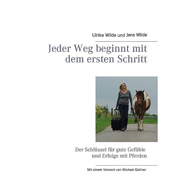 Jeder Weg beginnt mit dem ersten Schritt, Jens Wilde, Ulrike Wilde