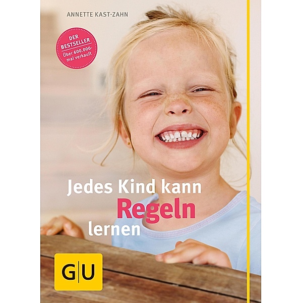 Jedes Kind kann Regeln lernen / GU Partnerschaft & Familie Einzeltitel, Annette Kast-Zahn