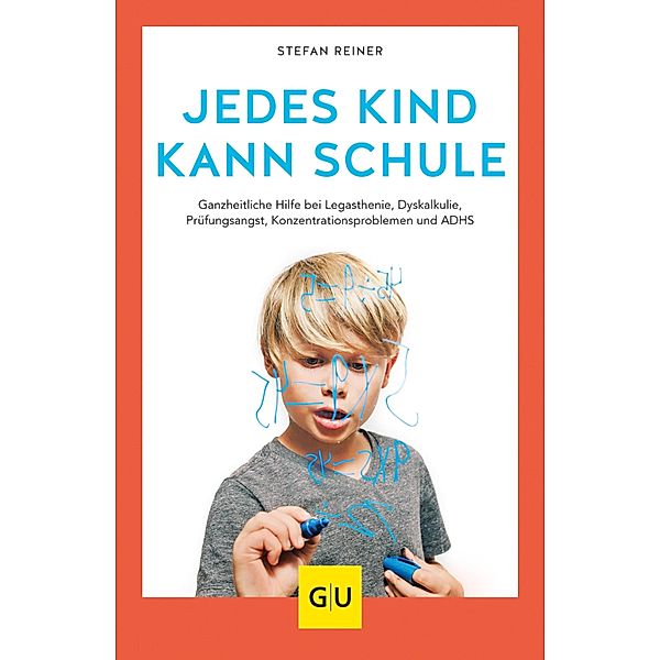 Jedes Kind kann Schule / GU Partnerschaft & Familie Einzeltitel, Stefan Reiner