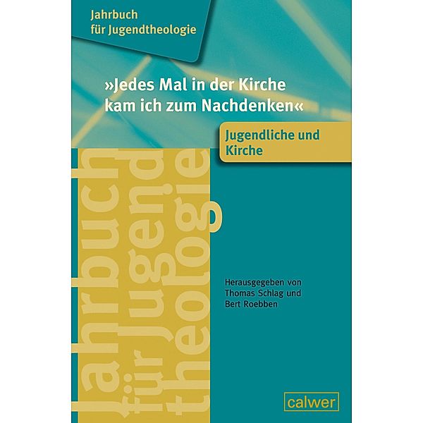 Jedes Mal in der Kirche kam ich zum Nachdenken / Jahrbuch für Jugendtheologie Bd.4