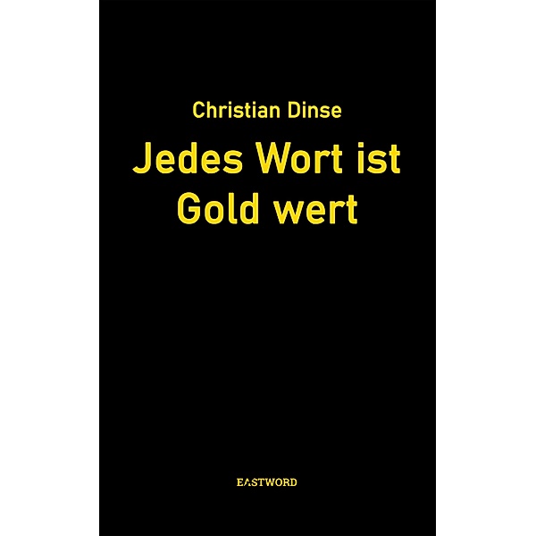 Jedes Wort ist Gold wert, Christian Dinse