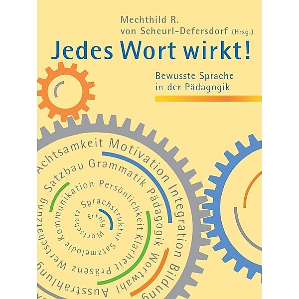 Jedes Wort wirkt!, Jutta Esser, Monika Glarner, von, Anita Gossler, Gisa Jeremias, Antonie Lamm, Petra Springer, Sigrid Strobel