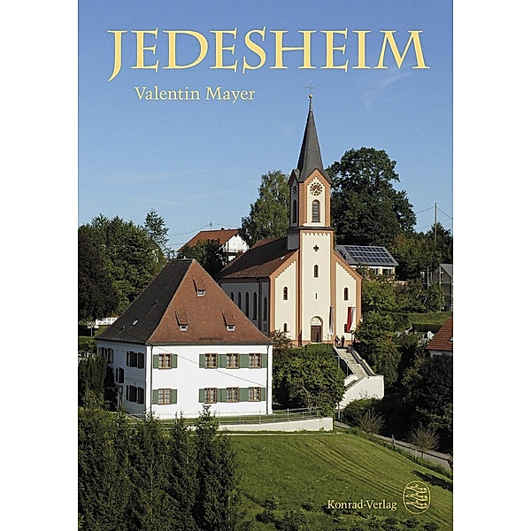 Jedesheim. Ein persönliches Geschichtsbuch, Valentin Mayer, Heimatverein Jedesheim e.V.