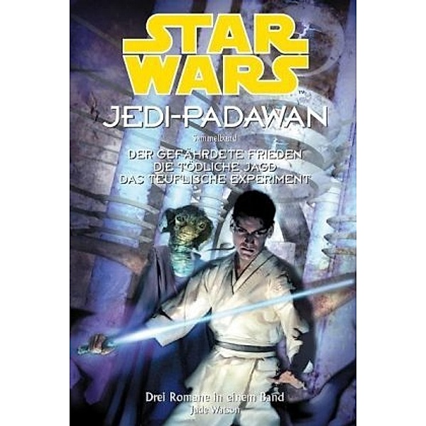 Jedi-Padawan Band 10-12 / Star Wars - Jedi-Padawan Sammelband Bd.4, J. Watson