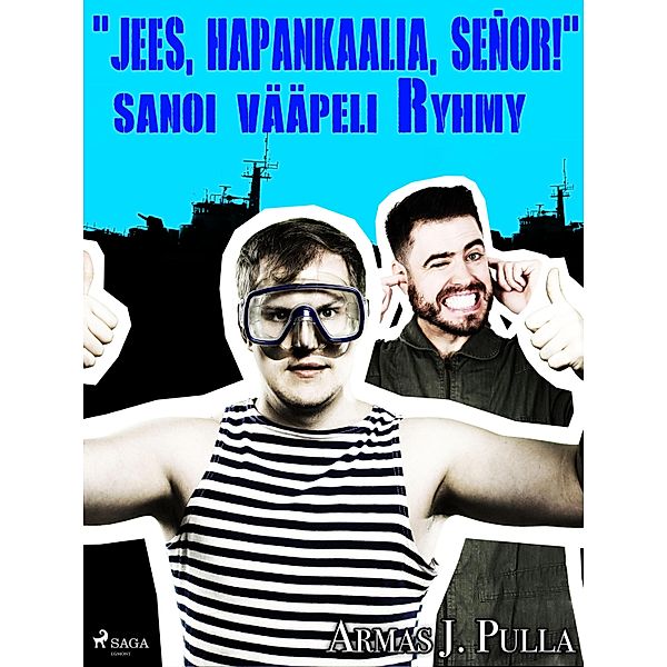 Jees, hapankaalia, señor! sanoi vääpeli Ryhmy / Ryhmy ja Romppainen, Armas J. Pulla