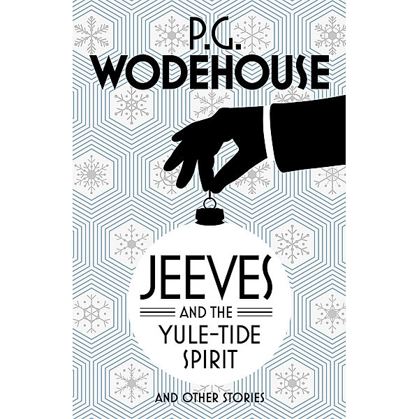 Jeeves and the Yule-Tide Spirit and Other Stories, P. G. Wodehouse