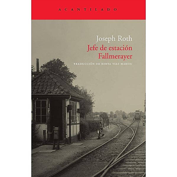 Jefe de estación Fallmerayer / Cuadernos del Acantilado Bd.32, Joseph Roth
