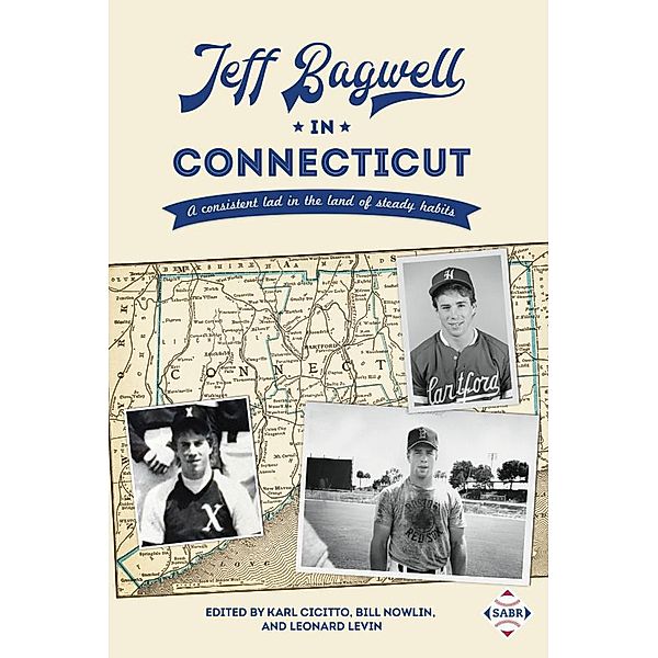 Jeff Bagwell in Connecticut: A Consistent Lad in the Land of Steady Habits (SABR Digital Library, #64), Society for American Baseball Research