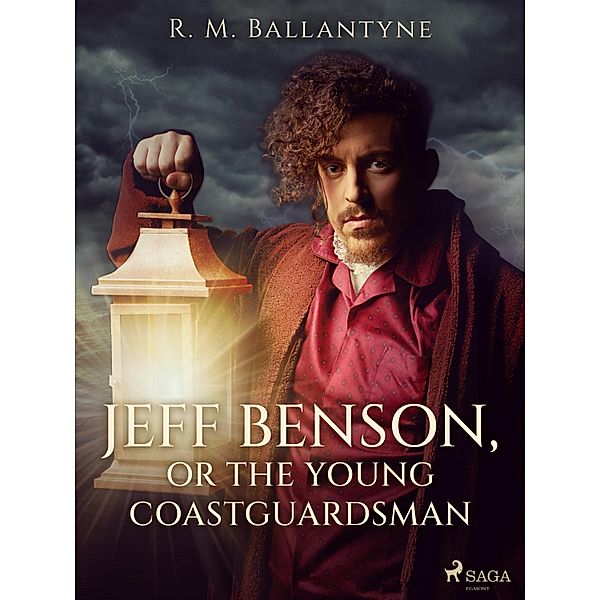 Jeff Benson, or the Young Coastguardsman, R. M. Ballantyne