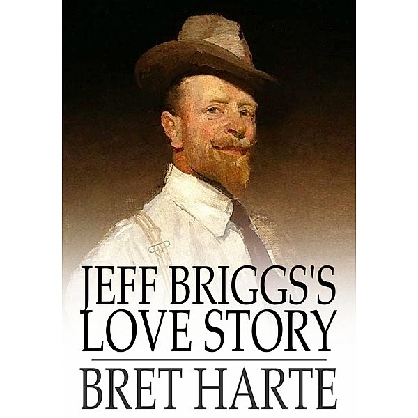 Jeff Briggs's Love Story / The Floating Press, Bret Harte