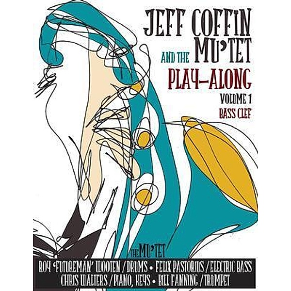 JEFF COFFIN & THE MU'TET PLAY ALONG (Bass Clef), Jeff Coffin