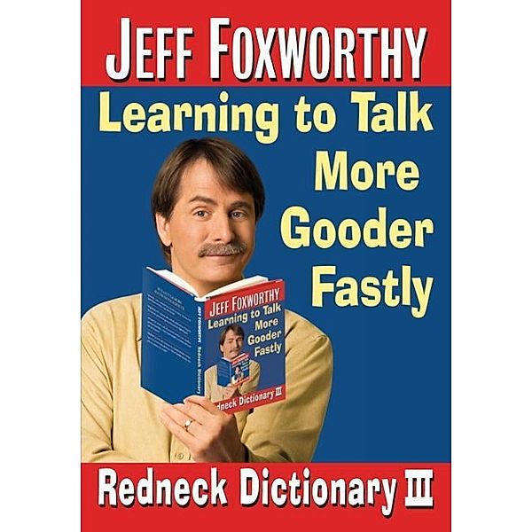 Jeff Foxworthy's Redneck Dictionary III, Jeff Foxworthy