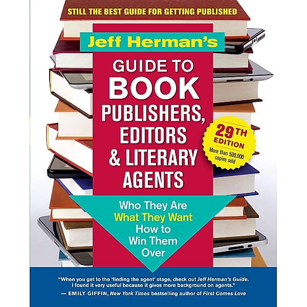 Jeff Herman's Guide to Book Publishers, Editors & Literary Agents, 29th Edition, Jeff Herman