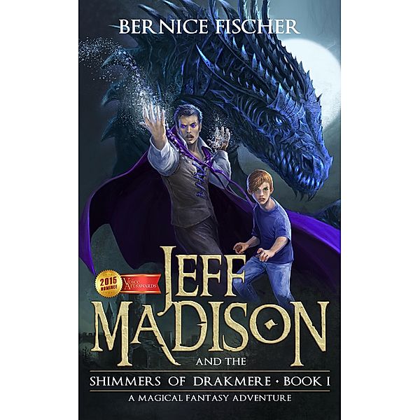 Jeff Madison and the Shimmers of Drakmere (Book 1), Bernice Fischer