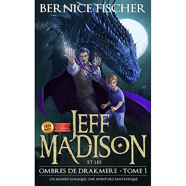 Jeff Madison et les Ombres de Drakmere (Tome 1), Bernice Fischer