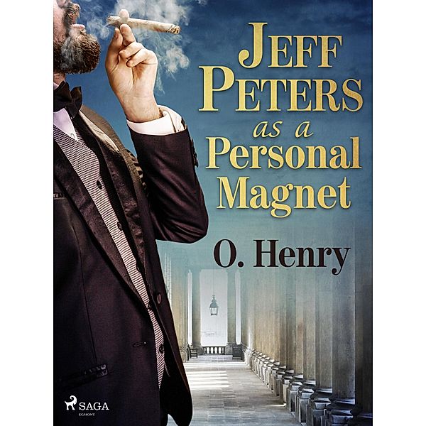 Jeff Peters as a Personal Magnet / World Classics, O. Henry